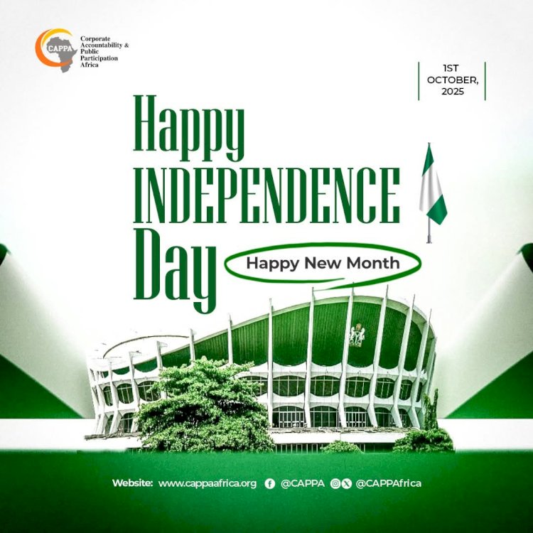 October 1: Nationhood Must Translate into Better Living Conditions for Nigerians, CAPPA Tells FG